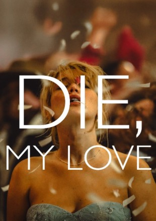 Die My Love 2025 Dual Audio HDRip || 300Mb || 720p || 1080p